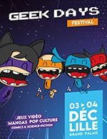 Réservez les meilleures places pour Geek Days Lille - Lille Grand Palais - Du 02 décembre 2022 au 04 décembre 2022