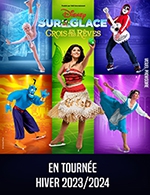 Book the best tickets for Disney Sur Glace – Crois En Tes Rêves - Arkea Arena - From January 5, 2024 to January 7, 2024