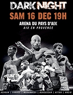 Book the best tickets for Acte V Dark Night - Arena Du Pays D'aix -  Dec 16, 2023