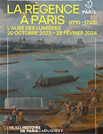 Réservez les meilleures places pour La Regence A Paris (1715-1723) - Musee Carnavalet - Histoire De Paris - Du 8 décembre 2023 au 25 février 2024