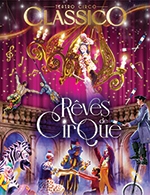 Réservez les meilleures places pour Reves De Cirque - Esplanade Du J4 - Du 1 mars 2024 au 10 mars 2024